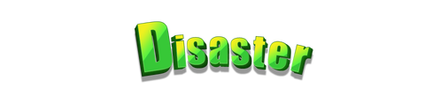 Disaster