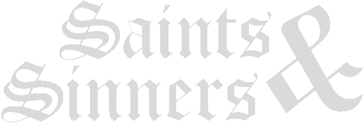 Saints and Sinners