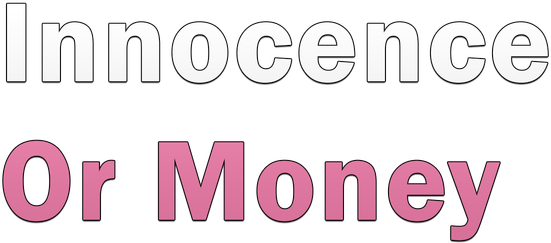 Innocence Or Money