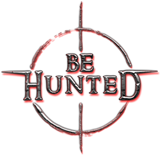 BE HUNTED