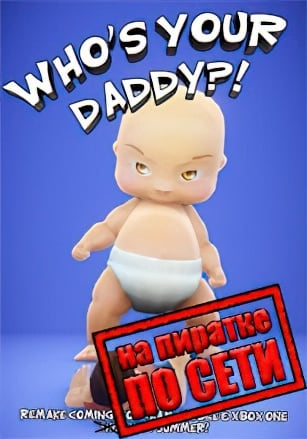 Who's Your Daddy REMAKE по сети по сети