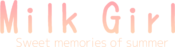 Milk Girl -Sweet memories of summer