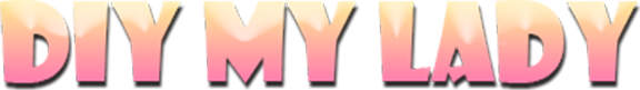 DIY MY LADY
