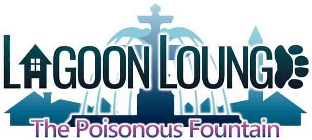 Lagoon Lounge: The Poisonous Fountain