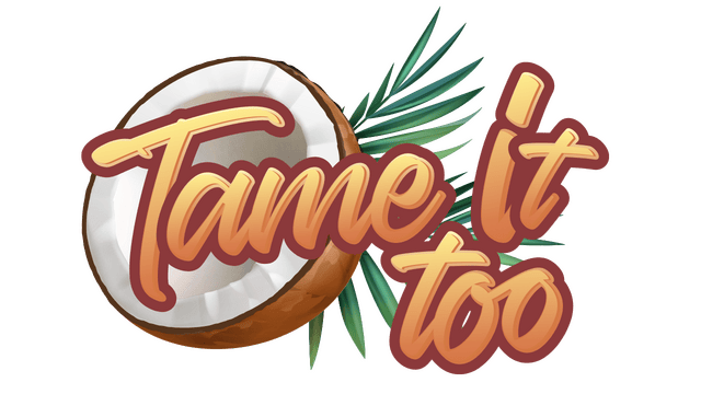 Tame It Too!