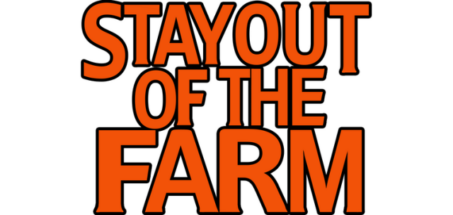 Stay Out Of The Farm