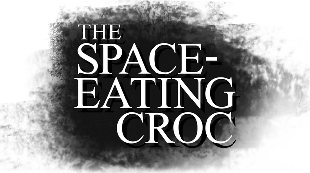 The Space-Eating Croc