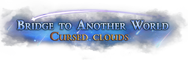 Bridge to Another World: Cursed Clouds