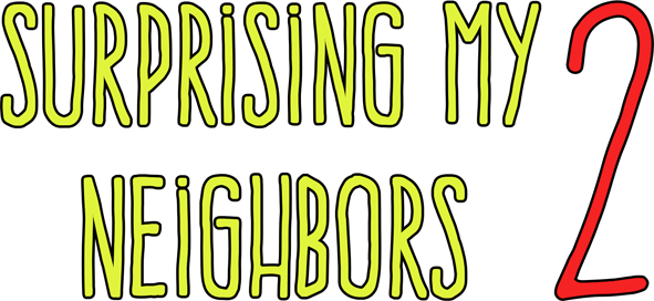 Surprising My Neighbors 2