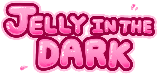 Jelly In The Dark