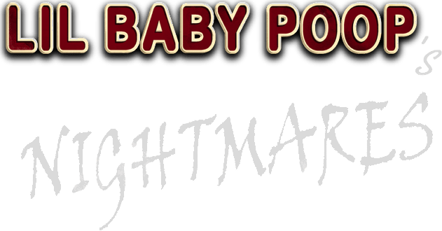 Lil Baby Poop's NIGHTMARES