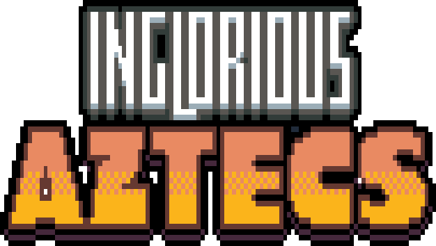 Inglorious Aztecs