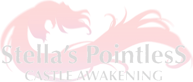 Stella's Pointless Castle Awakening