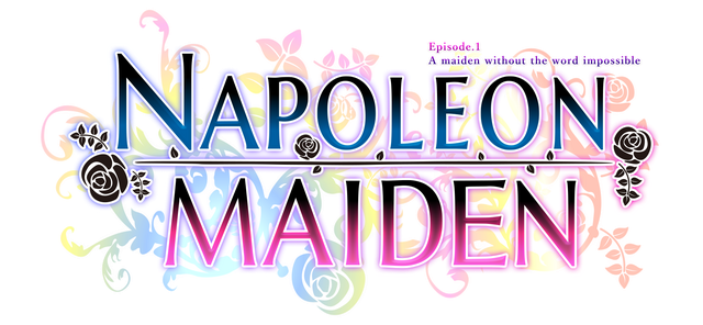 Napoleon Maiden ~A maiden without the word impossible~