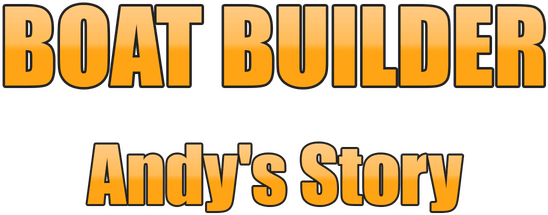Boat Builder: Andy's Story