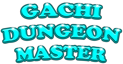 Gachi Dungeon Master