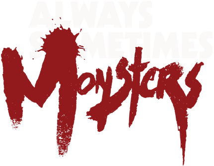 Always Sometimes Monsters