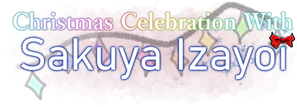 Christmas Celebration With Sakuya Izayoi
