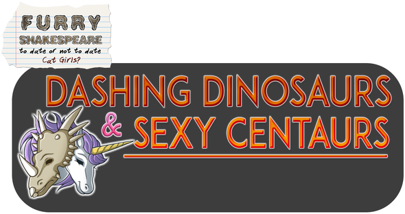 Furry Shakespeare: Dashing Dinosaurs and Sexy Centaurs