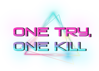 One Try, One Kill