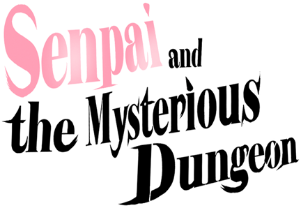 Senpai and the Mysterious Dungeon