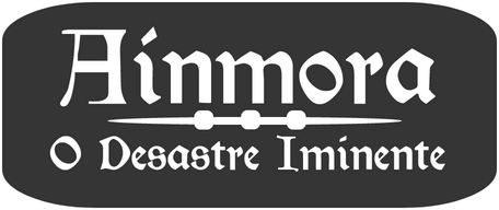 Ainmora: O Desastre Iminente