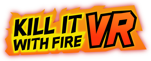 Kill It With Fire VR