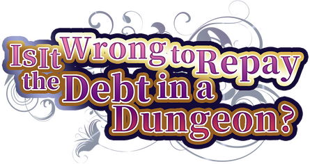 Is It Wrong to Repay the Debt in a Dungeon?