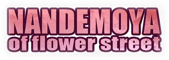 Nandemoya of Flower Street