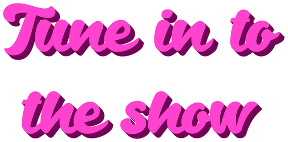 Tune in to the show