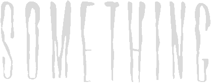 SOMETHING