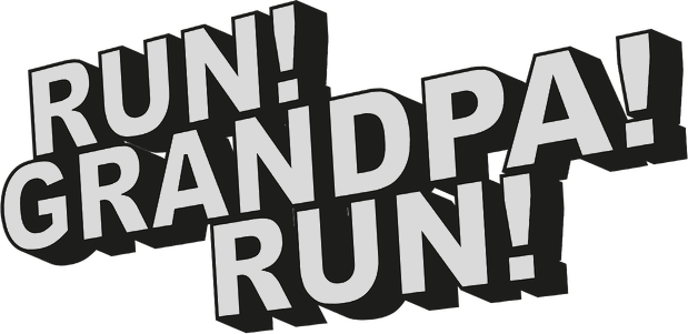 RUN! GRANDPA! RUN!