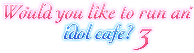 Would you like to run an idol cafe? 3