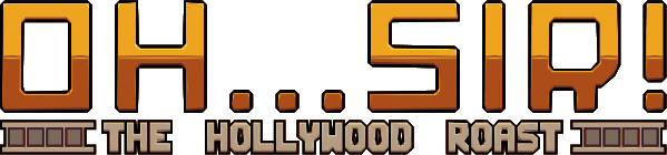 Oh...Sir! The Hollywood Roast