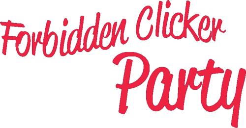 Forbidden Clicker Party