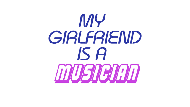 My Girlfriend is a Musician