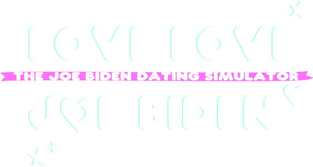 Love Love Joe Biden: The Joe Biden Dating Simulator