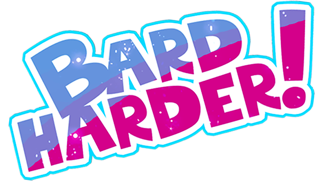 Bard Harder!
