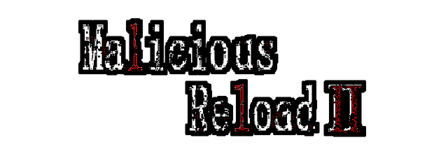 Malicious ReloadII