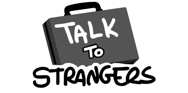 Talk to Strangers