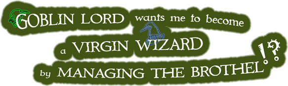 Goblin Lord wants me to become a Virgin Wizard by Managing The Brothel!?