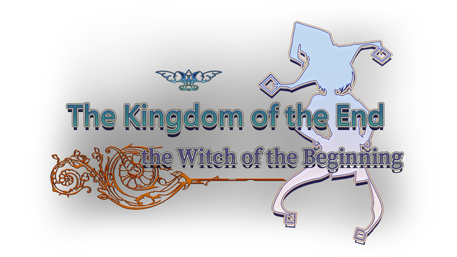 The Kingdom of the End＆The Witch of the Beginning