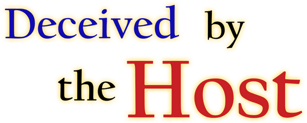Deceived by the Host