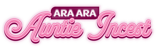 Ara Ara Auntie Incest