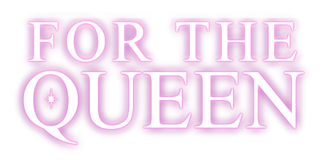 For the Queen