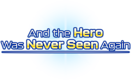 And the Hero Was Never Seen Again