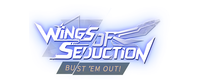 Wings of Seduction: Bust 'em out!