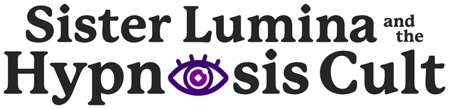 Sister Lumina and the Hypnosis Cult