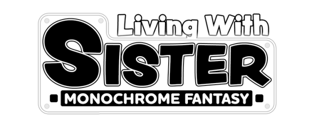 Living With Sister: Monochrome Fantasy