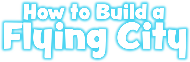 How to Build a Flying City